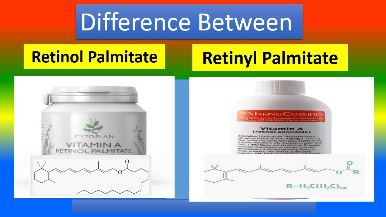 Difference Between Retionl palmitate and Retinyl palmitate - YouTube