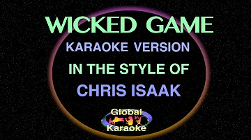 Wicked Game - Global Karaoke Video - In the Style of Chris Isaak - Song with Lyrics