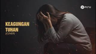 Keagungan Tuhan – Ida Laila | Cover by PI7U