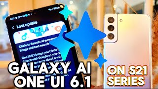  🌟 Galaxy AI One UI 6.1 for Galxy S21 Ultra, S21 plus, and S21