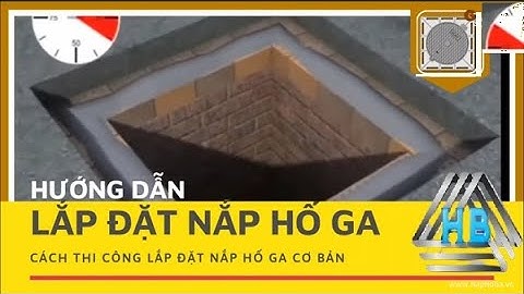cách lắp đặt nắp hố ga Khung Vuông - Tập Đoàn Hòa Bình ( Hoa Binh Group)