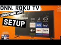 ONN. Roku TV Unboxing and Setup