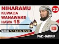 NIHARAMU KUWAOA WANAWAKE HAWA 15. SHEIKH KISHK.