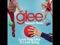 Glee - Love You Like A Love Song [Full HQ Studio] - Download