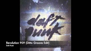 Daft Punk - Revolution 909 (Ditto Groove Edit)