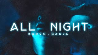 Korvo, Barja - All Night