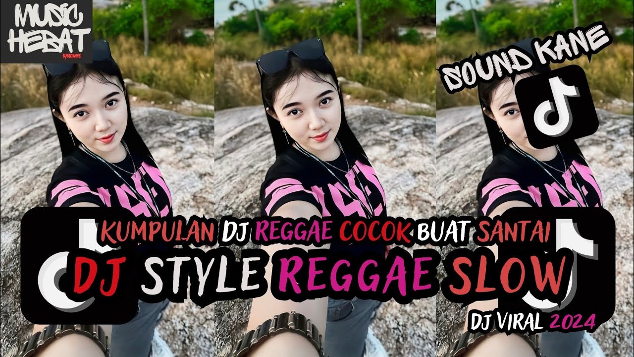 KUMPULAN DJ REGGAE SLOW TERBARU || DJ CAMPURAN VIRAL TIKTOK 2024🎵