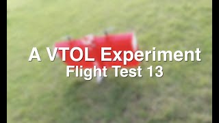 Tailsitter test flight 13 - Unlucky for some!