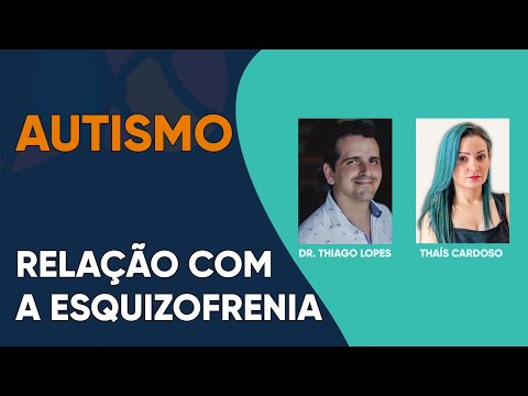 Relação do Autismo e a esquizofrenia - com Thaís Cardoso - Dr. Thiago Lopes