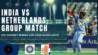 India vs The Netherlands | 2003 Cricket World Cup | Group Match