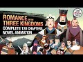Animated romance of the three kingdoms  complete 120 novel chapters simplified