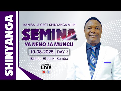 LIVE SEMINA YA NENO LA MUNGU G E C T SHINYANGA SIKU YA 3 10 AUG 2025