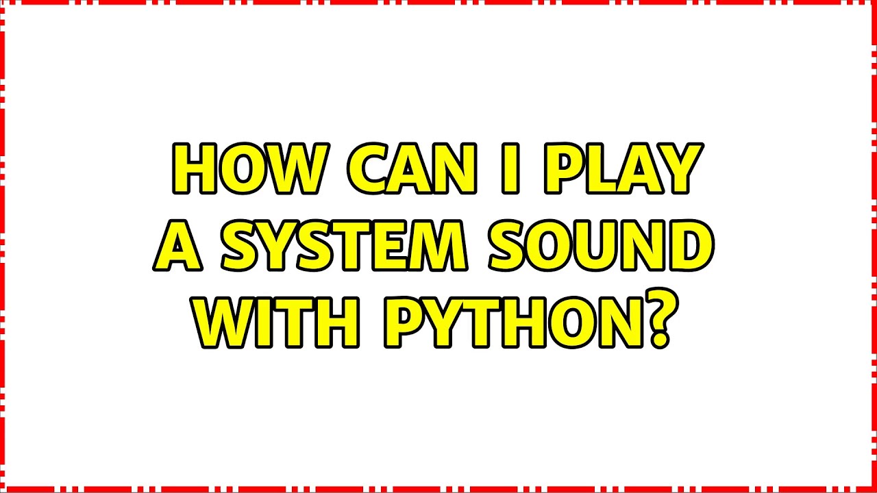 How can I play a system sound with Python? - YouTube
