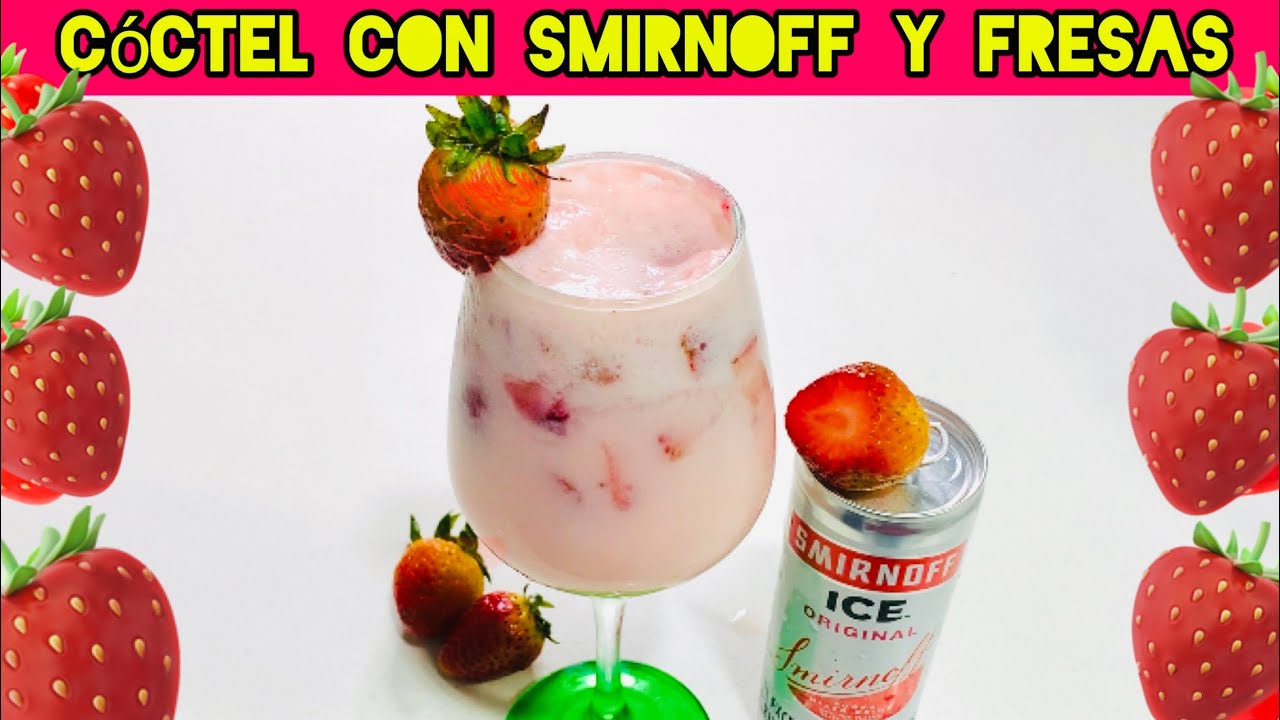 COCTEL CON SMIRNOFF Y 🍓🍹 -