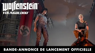 Wolfenstein: Youngblood – Trailer officiel de lancement