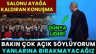 DÜNYA LİDERİ ERDOĞAN&#39;IN SALONU AYAĞA KALDIRAN MUHTEŞEM KONUŞMASI! YANLARINA BIRAKMAYACAĞIZ!