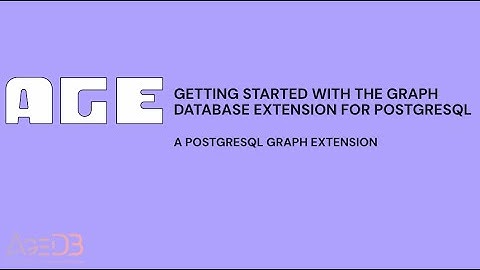 Getting Started with the Graph Database Extension for PostgreSQL