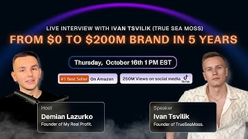 From $0 to $200M in 5 Years: Live Interview with Ivan Tsvilik (TrueSeaMoss)