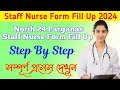 Nurse Recruitment 2024 | North 24 Parganas Staff Nurse Form Fill Up | Staff Nurse Form Fill Up 2024