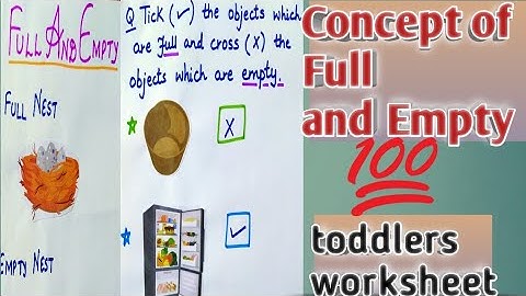 Full and Empty||Comparing Quantities|kg and nursery worksheet