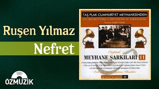 Meyhane Şarkıları 11 - Ruşen Yılmaz - Nefret 