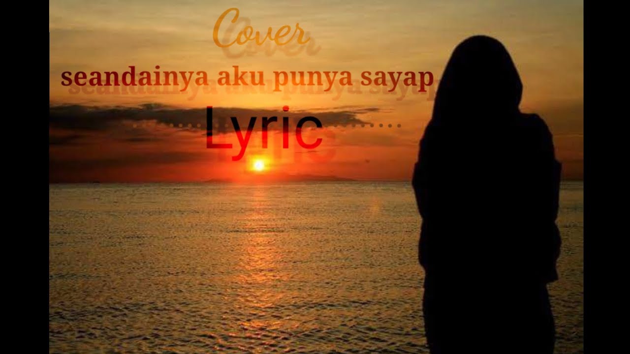 Seandainya aku punya sayap (Lirik cover) - YouTube