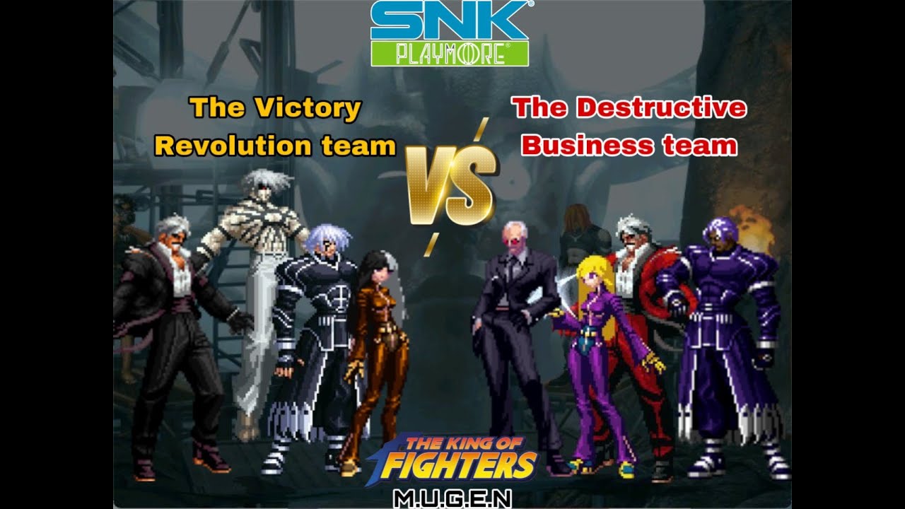 KOF MUGEN - The Victory Revolution team VS The Destructive Business team