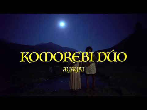 Komorebi Dúo - Ayayai  ( Videoclip )
