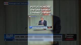 POTUS HONORS the late Senator Lindsey Graham