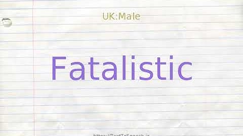 How to pronounce fatalistic