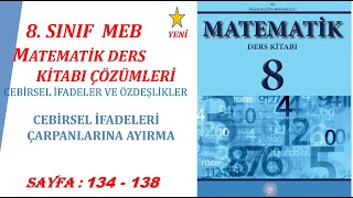 8 Sinif Matemati̇k Ders Ki̇tabi, Cebi̇rsel İfadeleri̇ Çarpanlarina Ayirma, Sayfa 134 - 138
