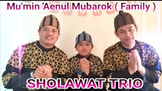 Sholawat Mu'min 'Aenul Mubarok Family | Yaa Ayyuhannabiy Versi Indonesia.