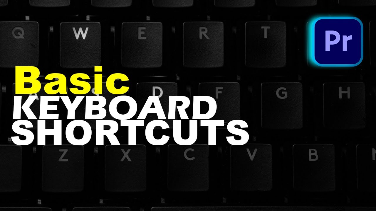 Basic Keyboard Shortcuts in Premiere Pro - YouTube