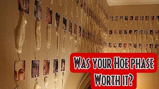 Was Your Hoe Phase Worth It?