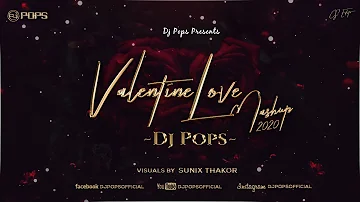 Valentine Love Mashup 2020 | Dj Pops | Sunix Thakor | Bollywood Love Songs