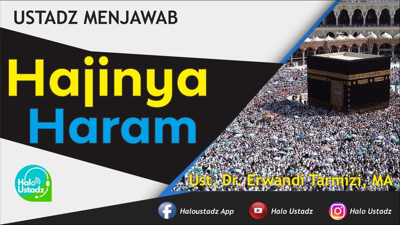 Hajinya Haram : Ust. Dr. Erwandi Tarmizi, MA