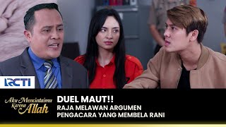 SALING SERANG!! Raja Melawan Pengacara Rani | AKU MENCINTAIMU KARENA ALLAH | EPS.62 (2/3)