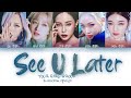 Your Girl Group - See U Later By BLACKPINK [5 members] (Color Coded Lyrics Eng/Rom/Han/가사)