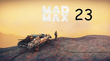 Mad Max - Walkthrough Part 23.
