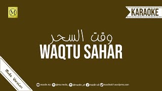 Karaoke WAQTU SAHAR | وَقْتِ السَّحَرْ | MALE VERSION