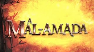 Abertura (Entrada) de A Mal-Amada (La Malquerida) - HD