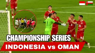 INDONESIA vs OMAN || CHAMPIONSHIP SERIES