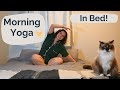 Gentle Morning Yoga From Bed! | Trauma Informed Yoga