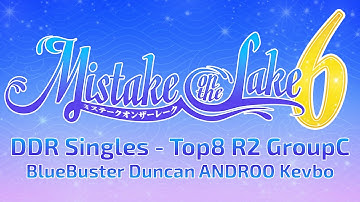 Mistake on the Lake 6: DDR Singles - Top 8 Group C