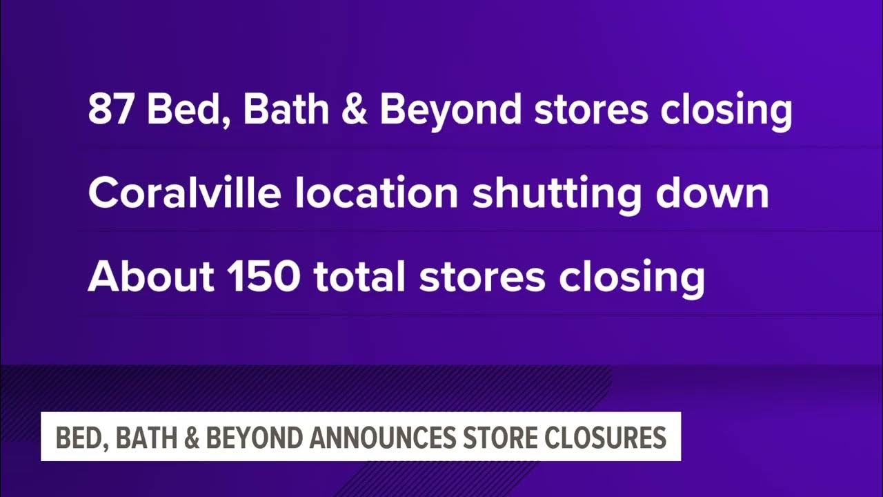 More Bed, Bath & Beyond closures announced Full list of closing stores