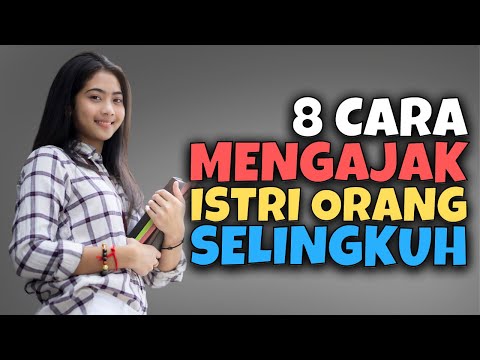 8 CARA MENGAJAK ISTRI ORANG LAIN SELINGKUH | AKU DAN KAMU