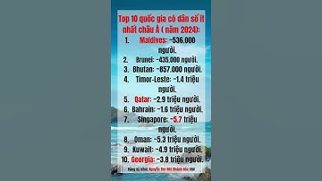 Top 10 quốc gia có dân số ít nhất châu Á năm 2024