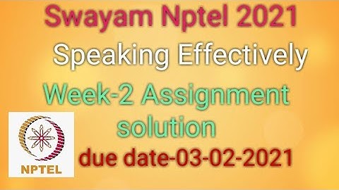 Speaking Effectively Week-2 Assignment solution 03-02-2021 Swayam  Nptel