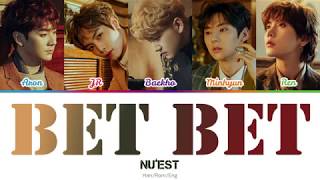 NU’EST (뉴이스트) –BET BET (Color-coded lyrics) Han/Rom/Eng