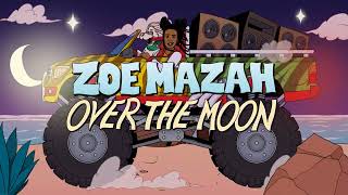 Zoe Mazah OverTheMoon ( Official Animation Video )